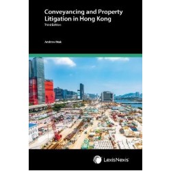 Conveyancing and Property Litigation in Hong Kong 3rd ed Conveyancing and Property Litigation in Hong Kong 3rd ed